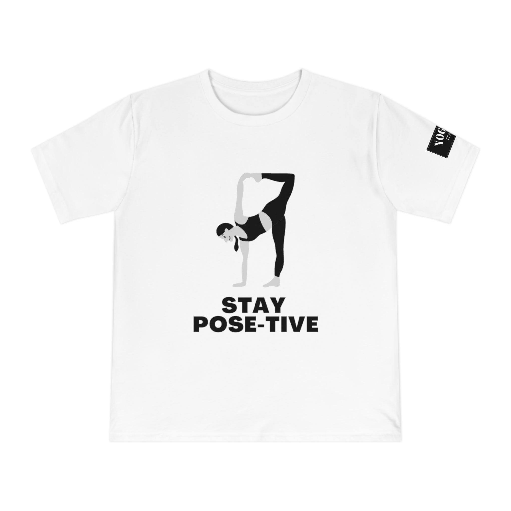 Stay Pose-Tive T-shirt - Unisex Eco Friendly